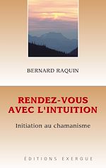 Télécharger le livre :  Rendez-vous avec l'intuition - Initiation au chamanisme