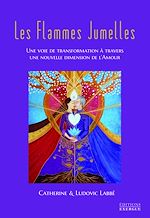 Télécharger le livre :  Les flammes jumelles - Une voie de transformation à travers une nouvelle dimension de l'amour