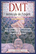 Télécharger le livre :  DMT, la molécule de l'esprit - Une recherche révolutionnaire dans la biologie de l'expérience au seu