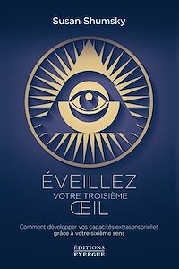 Téléchargez le livre :  Éveillez votre troisième oeil - Comment développer vos capacités extrasensorielles grâce à votre six