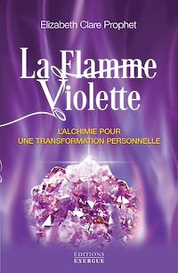 Téléchargez le livre :  La flamme violette - L'alchimie pour une transformation personnelle
