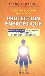 Télécharger le livre :  Comment acquérir une bonne protection énergétique - 5ème édition