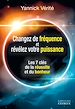 Télécharger le livre :  Changez votre fréquence et révélez votre puissance - Les 7 clés de la réussite et du bonheur