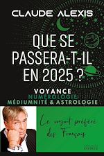 Télécharger le livre :  Que se passera-t-il en 2025? - Voyance numérologie médiumnité & astrologie
