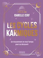 Télécharger le livre :  Les Cycles karmiques - Un mouvement en neuf temps pour se découvrir