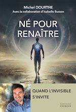 Télécharger le livre :  Né pour renaître - Quand l'invisible s'invite