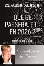 Télécharger le livre :  Que se passera-t-il en 2026? - Voyance, numérologie, médiumnité & astrologie