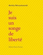 Télécharger le livre :  Je suis un songe de liberté