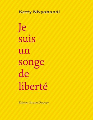 Téléchargez le livre :  Je suis un songe de liberté