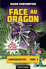Télécharger le livre :  Minecraft - Les Aventures de Gameknight999, T3 : Face au Dragon