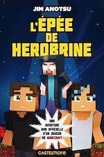 Télécharger le livre :  Minecraft - La saga de Herobrine, T1 : L'Épée de Herobrine