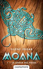 Télécharger le livre :  Moana, T1 : La Saveur des figues