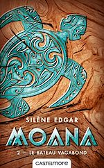 Télécharger le livre :  Moana, T2 : Le Bateau vagabond