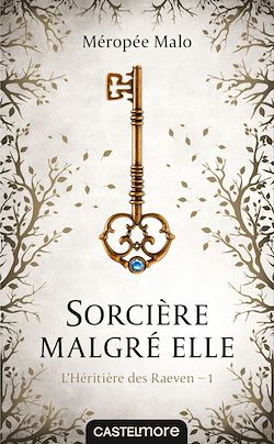 Télécharger le livre :  L'Héritière des Raeven : Sorcière malgré elle