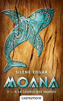 Télécharger le livre :  Moana, T3 : À la source des nuages