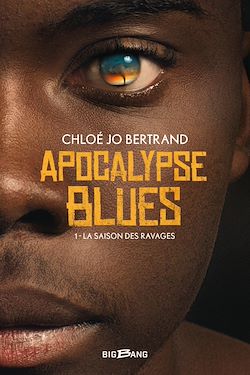 Télécharger le livre :  Apocalypse Blues, T1 : La Saison des ravages