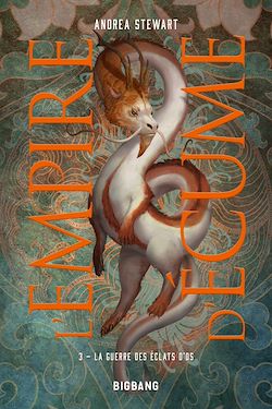 Télécharger le livre :  L'Empire d'écume, T3 : La Guerre des éclats d'os