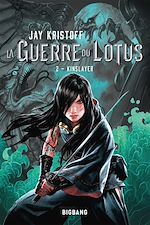 Télécharger le livre :  La Guerre du Lotus, T2 : Kinslayer