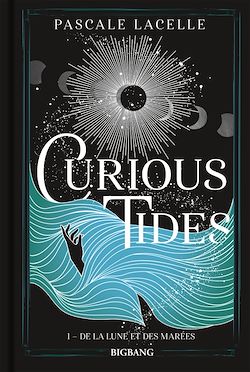 Télécharger le livre :  Curious Tides, T1 : De la Lune et des Marées