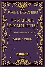 Télécharger le livre :  Dans l'ombre des Racines, T1 : La Marque des Maudites