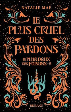 Télécharger le livre :  Le plus doux des poisons, T2 : Le plus cruel des pardons