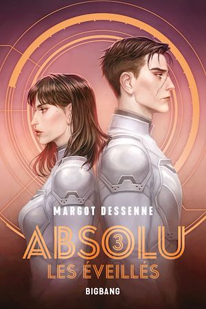 Absolu, T3 : Les Éveillés | Dessenne, Margot. Auteur