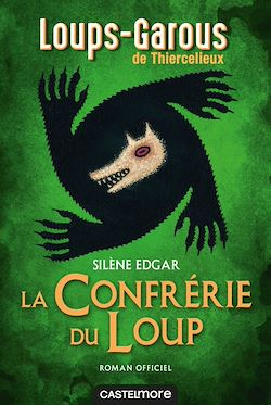 Télécharger le livre :  Les Loups-Garous de Thiercelieux - La Confrérie du Loup - roman officiel