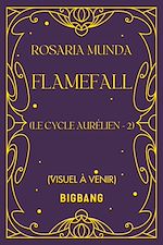 Télécharger le livre :  Le Cycle Aurélien, T2 : Flamefall