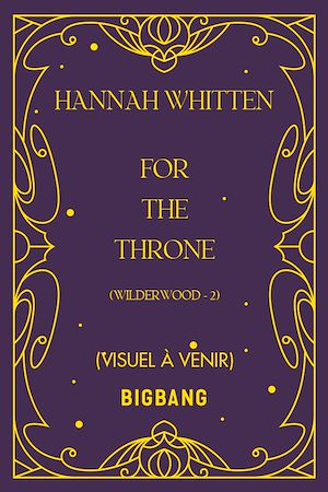 Téléchargez le livre :  Wilderwood, T2 : For the Throne