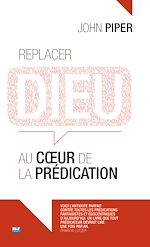 Télécharger le livre :  Replacer Dieu au cœur de la prédication