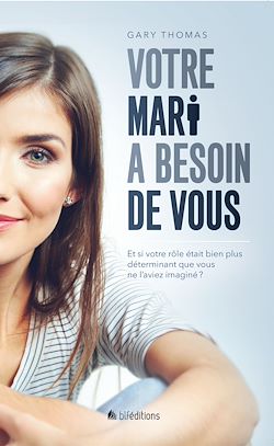 Télécharger le livre :  Votre mari a besoin de vous