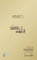 Télécharger le livre :  Le Guide oublié - Guide de discussion autour de Dieu oublié