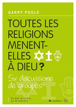 Télécharger le livre :  Toutes les religions mènent-elles à Dieu ?