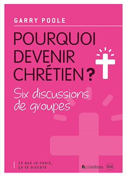 Télécharger le livre :  Pourquoi devenir Chrétien ?