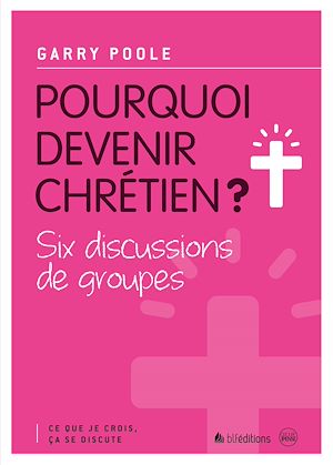 Téléchargez le livre :  Pourquoi devenir Chrétien ?