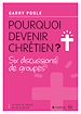 Télécharger le livre :  Pourquoi devenir Chrétien ?