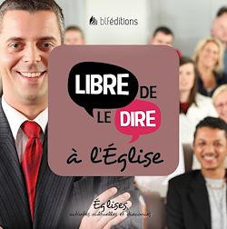Télécharger le livre :  Libre de le dire à l'église