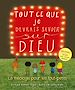 Télécharger le livre :  Tout ce que je devrais savoir sur Dieu