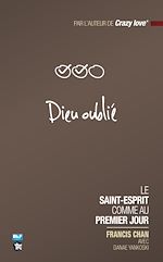 Télécharger le livre :  Dieu oublié - Le Saint-Esprit comme au premier jour