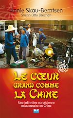 Télécharger le livre :  Le Cœur grand comme la Chine - Une infirmière norvégienne missionnaire en Chine