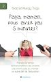 Télécharger le livre :  Papa, maman, vous avez pas 5 minutes ?