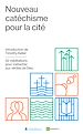 Télécharger le livre :  Nouveau catéchisme pour la cité