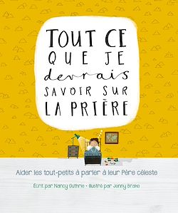 Télécharger le livre :  Tout ce que je devrais savoir sur la prière