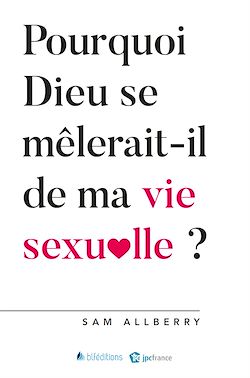 Télécharger le livre :  Pourquoi Dieu se mêlerait-il de ma vie sexuelle ?
