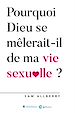 Télécharger le livre :  Pourquoi Dieu se mêlerait-il de ma vie sexuelle ?