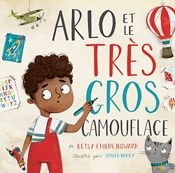 Télécharger le livre :  Arlo et le très gros camouflage