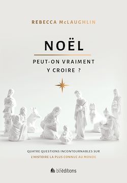Télécharger le livre :  Noël : peut-on vraiment y croire ?