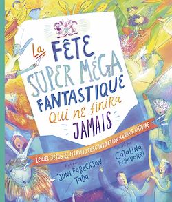 Télécharger le livre :  La fête super méga fantastique qui ne finira jamais