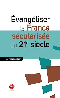 Télécharger le livre :  Évangéliser la France sécularisée du 21e siècle