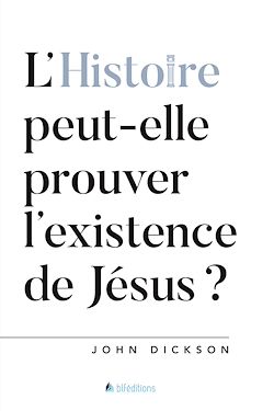 Télécharger le livre :  L'Histoire peut-elle prouver l'existence de Jésus ?